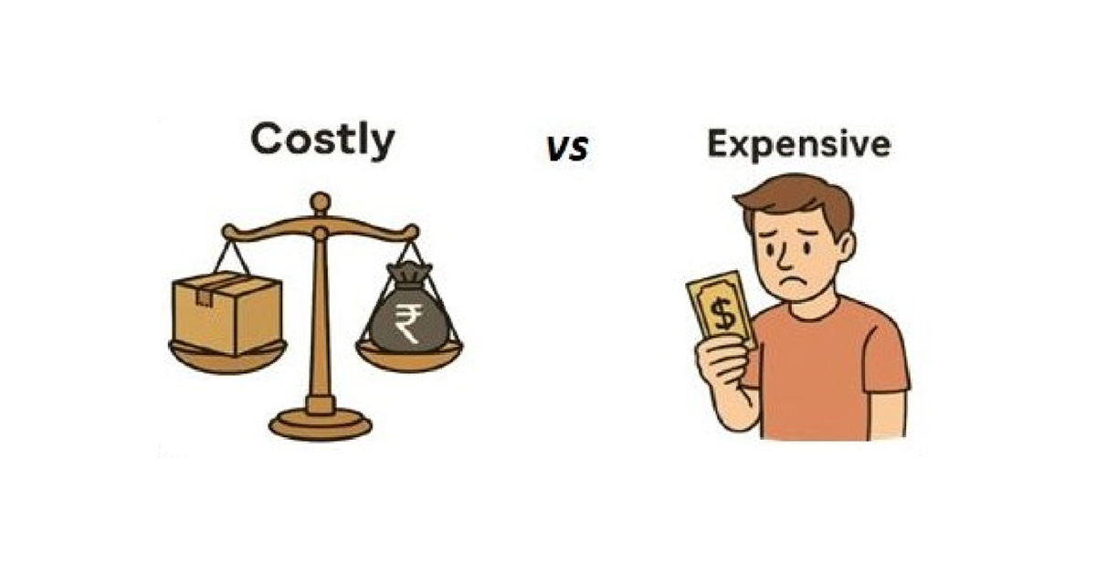 Costly VS Expensive